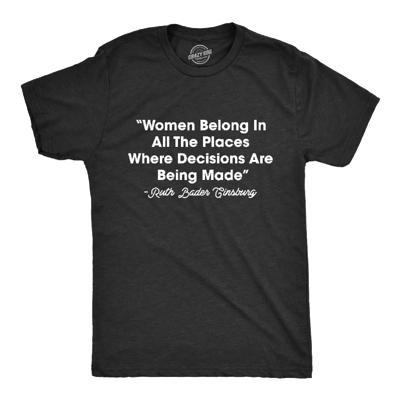 Men's summer fit t-shirt-Women Belong In All The Places Where Decisions Are Made Men's T Shirt