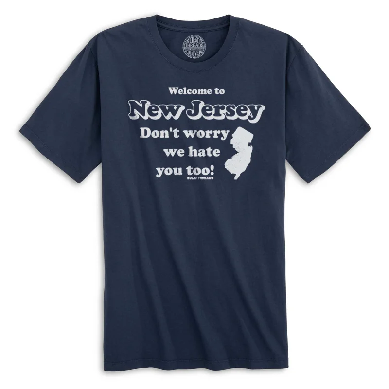 Men's sporty fit t-shirt-Welcome To New Jersey Don't Worry We Hate You Too Organic Cotton T-shirt