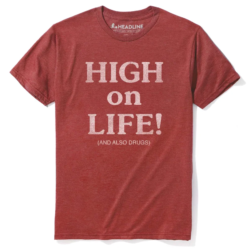 Men's graphic art t-shirt-High On Life And Also Drugs T-Shirt