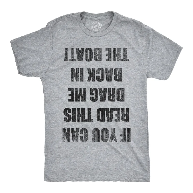 Men's casual streetwear t-shirt-If you Can Read This Drag Me Back To The Boat Men's T Shirt