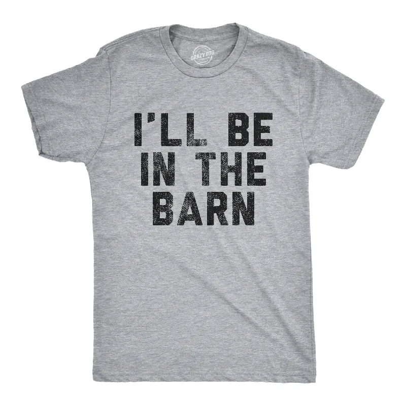 Men's lightweight performance t-shirt-I'll Be In The Barn Men's T Shirt