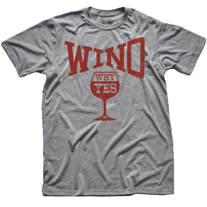 Men's ultra-lightweight t-shirt-Wino...Why Yes T-shirt