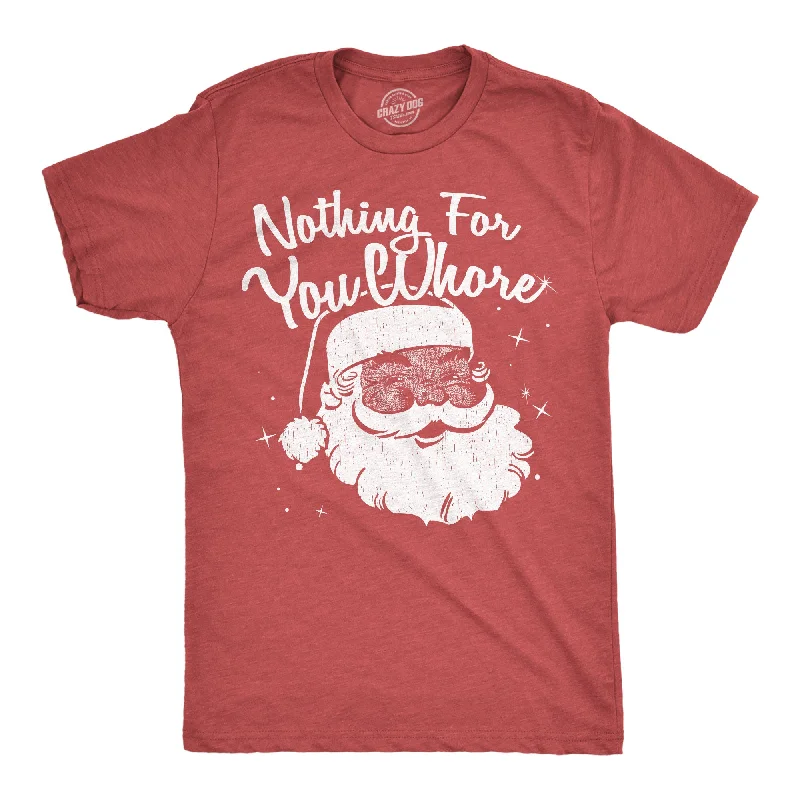 Men's relaxed casual t-shirt-Nothing For You Whore Men's T Shirt