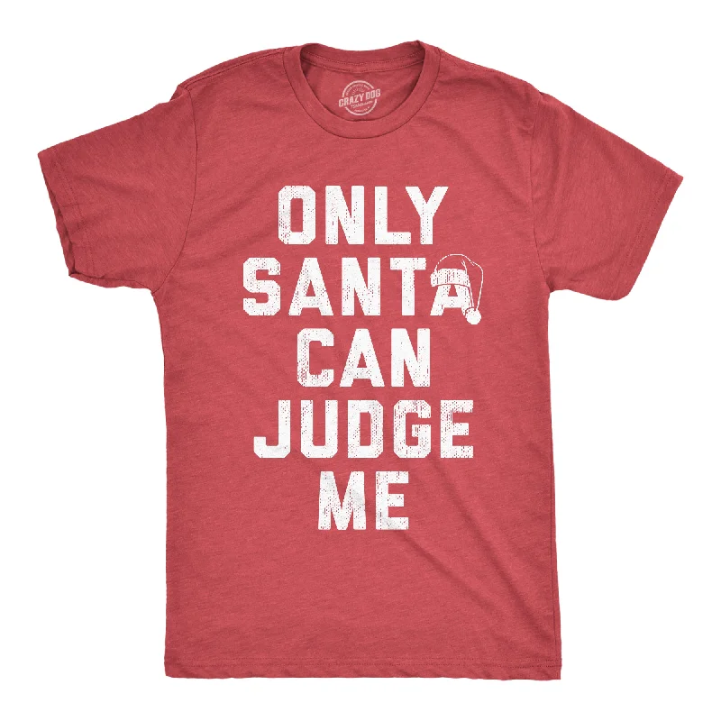 Men's sporty fit t-shirt-Only Santa Can Judge Me Men's T Shirt